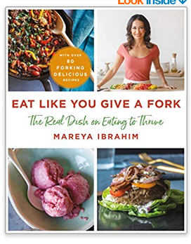 Eat Like You Give a Fork: The Real Dish on Eating to Thrive